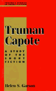 Truman Capote: A Study of the Short Fiction - Garson, Helen S