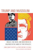 Trump and Mussolini: Images, Fake News, and Mass Media as Weapons in the Hands of Two Populists