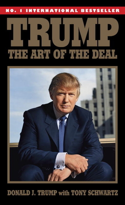 Trump: The Art of the Deal - Trump, Donald J
