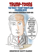 Trump-Toons, the Anti-Trump Coloring Book: Trump Book and Coloring Book for the Creative Anti-Trump Enthusiast