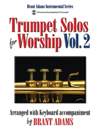 Trumpet Solos for Worship, Volume 2: Arranged with Keyboard Accompaniment