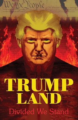 Trumpland: Divided We Stand - Blake, Paul, and Bower, Jay, and Couturier, Scott J
