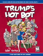 Trump's Hot Bot: The Sexy Satire With Side-Splitting Insight Into Today's Political Reality