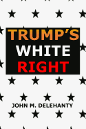 Trump's White Right