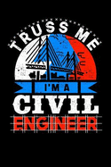 Truss Me I'm a Civil Engineer: Journal for Engineers
