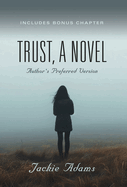 Trust, A Novel: Author's Preferred Version