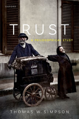 Trust: A Philosophical Study - Simpson, Thomas W.