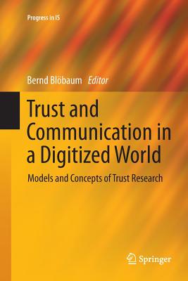 Trust and Communication in a Digitized World: Models and Concepts of Trust Research - Blbaum, Bernd (Editor)