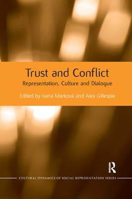 Trust and Conflict: Representation, Culture and Dialogue - Markov, Ivana (Editor), and Gillespie, Alex (Editor)