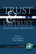 Trust and Distrust: Sociocultural Perspectives (PB) - Markov, Ivana (Editor), and Gillespie, Alex (Editor), and Markova, Ivana