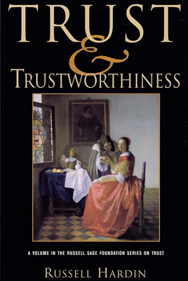 Trust and Trustworthiness - Hardin, Russell