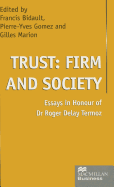 Trust, Firm and Society: Essays in Honour of Dr.Roger Delay Termoz