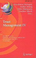 Trust Management IV: 4th Ifip Wg 11.11 International Conference, Ifiptm 2010, Morioka, Japan, June 16-18, 2010, Proceedings