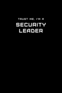 Trust Me, I'm a Security Leader: Dot Grid Notebook - 6 x 9 inches, 110 Pages - Tailored, Professional IT, Office Softcover Journal