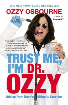 Trust Me, I'm Dr. Ozzy: Advice from Rock's Ultimate Survivor (Large type / large print Edition) - Osbourne, Ozzy, and Ayres, Chris