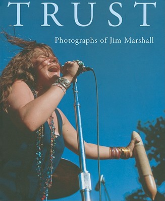 Trust: Photographs of Jim Marshall - Brolan, Dave (Editor), and Marshall, Jim (Photographer)