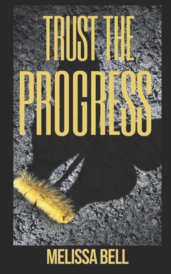 Trust the Progress - Cramer, Claudia (Editor), and Bell, Melissa