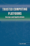 Trusted Computing Platforms: Design and Applications