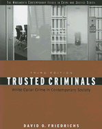 Trusted Criminals: White Collar Crime in Contemporary Society - Friedrichs, David O