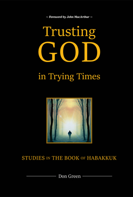 Trusting God in Trying Times - Green, Don