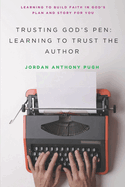 Trusting God's Pen: Learning to Trust the Author