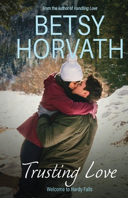 Trusting Love - Horvath, Betsy