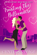 Trusting the Billionaire: A Marriage of Convenience Romance