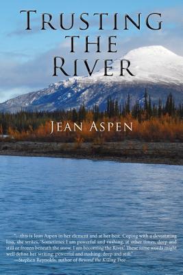 Trusting the River - Aspen, Jean, Ms.