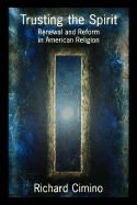 Trusting the Spirit: Renewal and Reform in American Religion