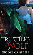 Trusting the Wolf: A Spinoff of The Warrior Series