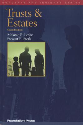 Trusts and Estates - Leslie, Melanie, and Sterk, Stewart