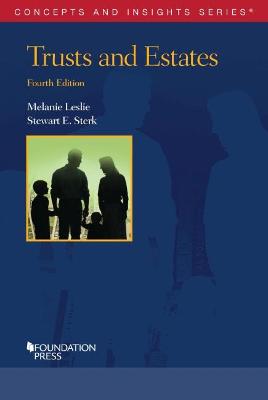 Trusts and Estates - Leslie, Melanie, and Sterk, Stewart E.