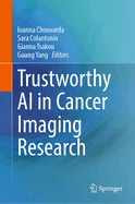 Trustworthy AI in Cancer Imaging Research