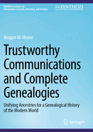 Trustworthy Communications and Complete Genealogies: Unifying Ancestries for a Genealogical History of the Modern World