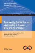 Trustworthy Eternal Systems via Evolving Software, Data and Knowledge: Second International Workshop, EternalS 2012, Montpellier, France, August 28, 2012, Revised Selected Papers