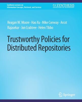 Trustworthy Policies for Distributed Repositories - Moore, Reagan W, and Xu, Hao, and Conway, Mike