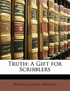 Truth: A Gift for Scribblers