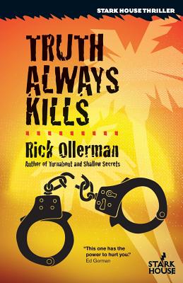 Truth Always Kills - Ollerman, Rick, and Boulden, Ben (Introduction by), and Gorman, Ed (Introduction by)