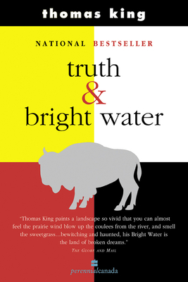 Truth and Bright Water - King, Thomas, Dr.