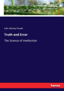 Truth and Error: The Science of Intellection