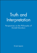 Truth and Interpretation: Perspectives on the Philosophy of Donald Davidson
