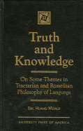 Truth and Knowledge: On Some Themes in Tractarian and Russellian Philosophy of Language