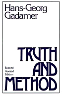 Truth and Method: Second Revised Edition - Gadamer, Hans-Georg, and Weinsheimer, Joel C (Editor), and Marshall, Donald G (Editor)