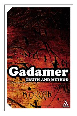 Truth and Method - Gadamer, Hans-Georg