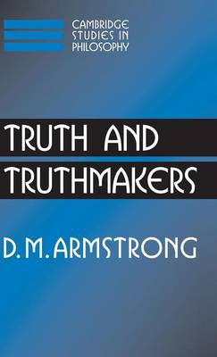Truth and Truthmakers - Armstrong, D. M.