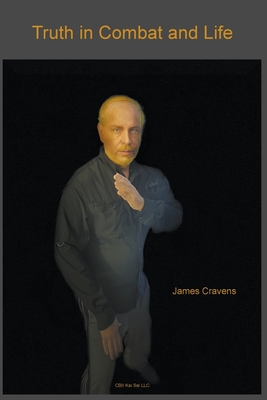 Truth in Combat and Life - Cravens, James