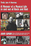 Truth, Lies & Hearsay: A Memoir of a Musical Life in and Out of Rock and Roll