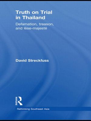 Truth on Trial in Thailand: Defamation, Treason, and Lse-Majest - Streckfuss, David