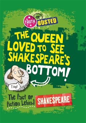 Truth or Busted: The Fact or Fiction Behind Shakespeare - Barnham, Kay