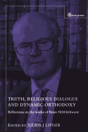 Truth, Religious Dialogue and Dynamic Orthodoxy: Reflections on the Works of Brian Hebblethwaite